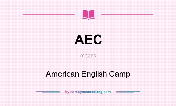 What does AEC mean? It stands for American English Camp