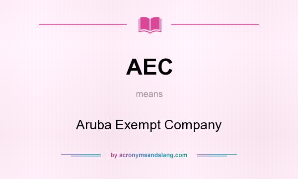 What does AEC mean? It stands for Aruba Exempt Company