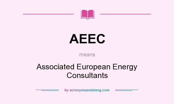 What does AEEC mean? It stands for Associated European Energy Consultants