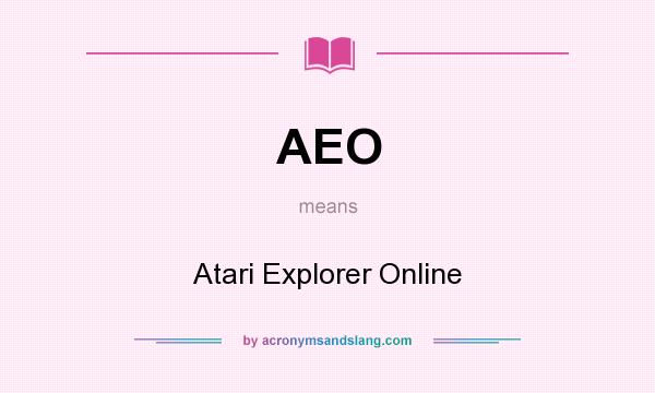 What does AEO mean? It stands for Atari Explorer Online