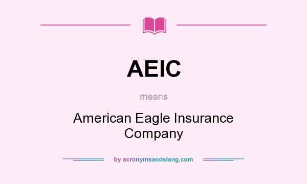 What does AEIC mean? It stands for American Eagle Insurance Company
