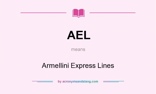 What does AEL mean? It stands for Armellini Express Lines