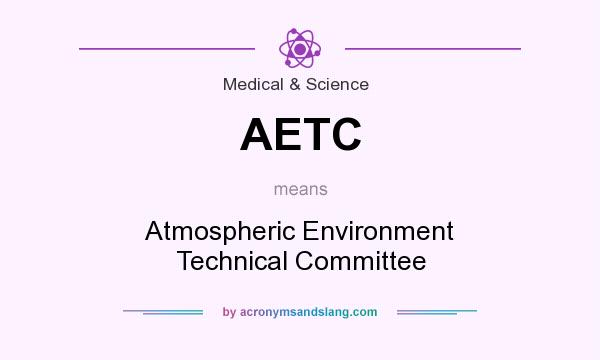 What does AETC mean? It stands for Atmospheric Environment Technical Committee