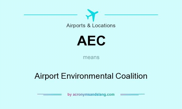 What does AEC mean? It stands for Airport Environmental Coalition
