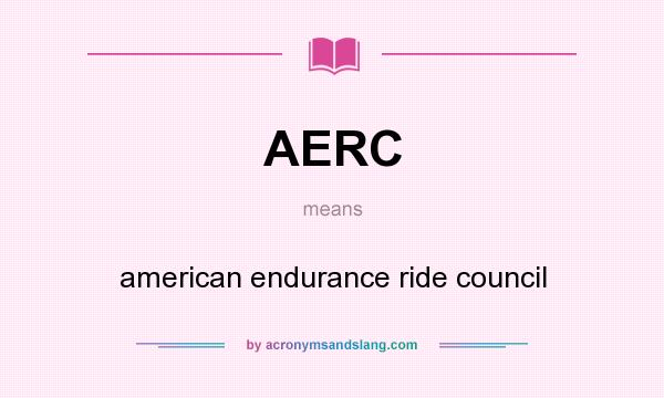 What does AERC mean? It stands for american endurance ride council
