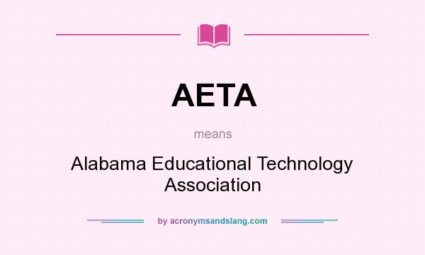 What does AETA mean? It stands for Alabama Educational Technology Association