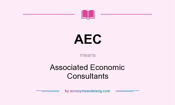 What does AEC mean? It stands for Associated Economic Consultants