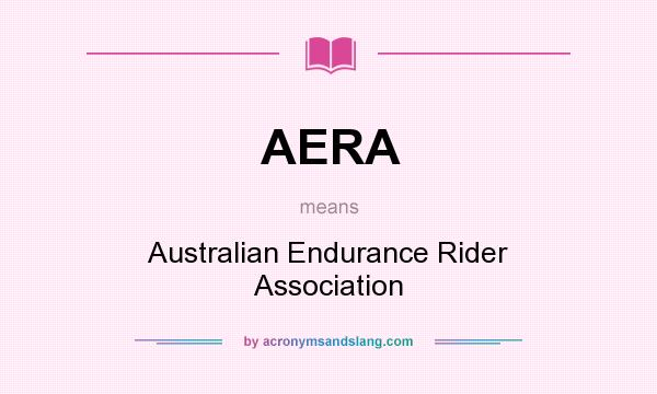 What does AERA mean? It stands for Australian Endurance Rider Association