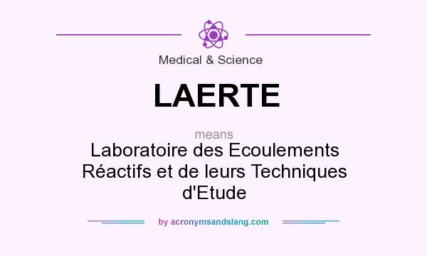 What does LAERTE mean? It stands for Laboratoire des Ecoulements Réactifs et de leurs Techniques d`Etude