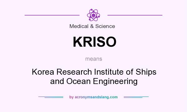 What does KRISO mean? It stands for Korea Research Institute of Ships and Ocean Engineering