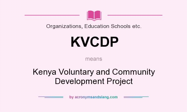What does KVCDP mean? It stands for Kenya Voluntary and Community Development Project