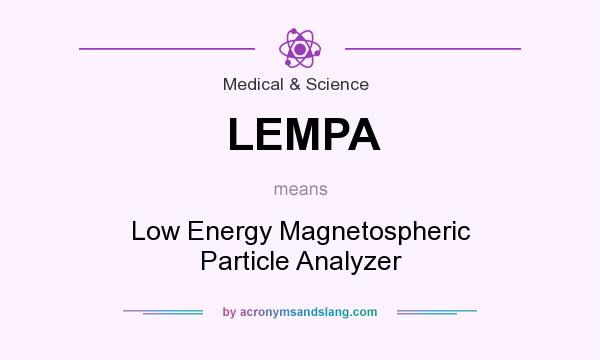What does LEMPA mean? It stands for Low Energy Magnetospheric Particle Analyzer