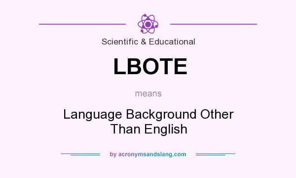 What does LBOTE mean? It stands for Language Background Other Than English