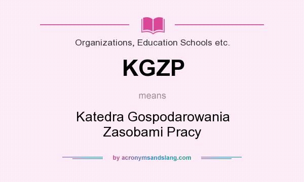 What does KGZP mean? It stands for Katedra Gospodarowania Zasobami Pracy