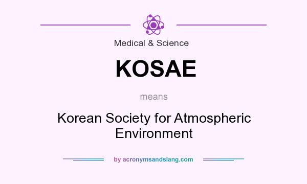 What does KOSAE mean? It stands for Korean Society for Atmospheric Environment