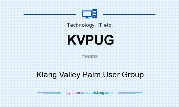 What does KVPUG mean? It stands for Klang Valley Palm User Group