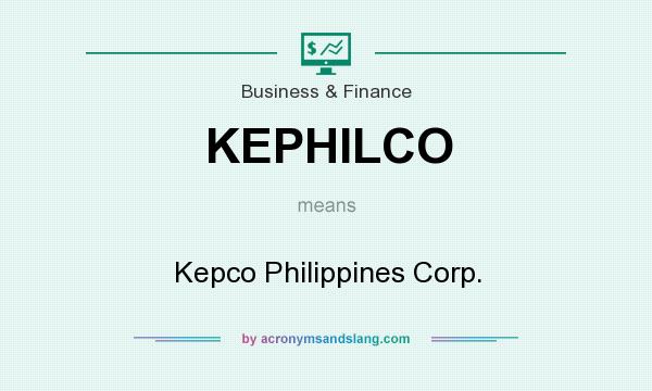 What does KEPHILCO mean? It stands for Kepco Philippines Corp.