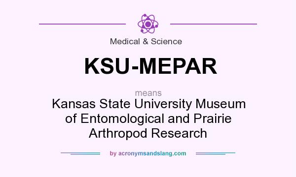 What does KSU-MEPAR mean? It stands for Kansas State University Museum of Entomological and Prairie Arthropod Research