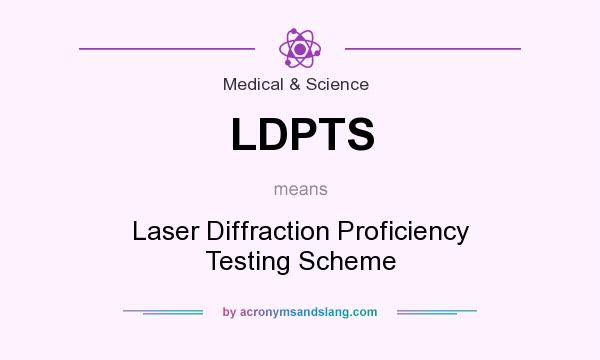 What does LDPTS mean? It stands for Laser Diffraction Proficiency Testing Scheme