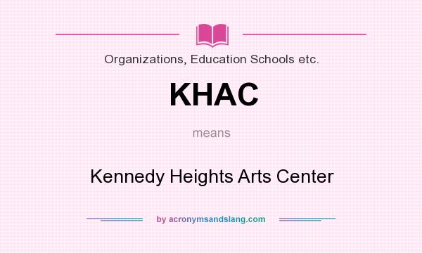 What does KHAC mean? It stands for Kennedy Heights Arts Center