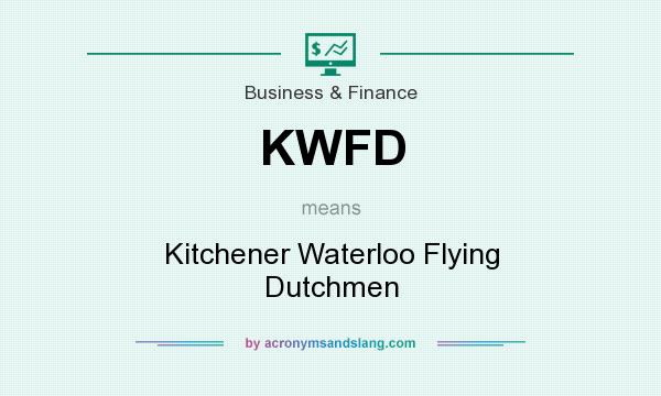 What does KWFD mean? It stands for Kitchener Waterloo Flying Dutchmen