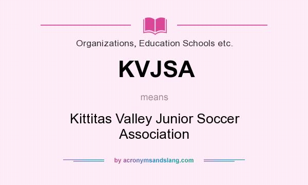 What does KVJSA mean? It stands for Kittitas Valley Junior Soccer Association