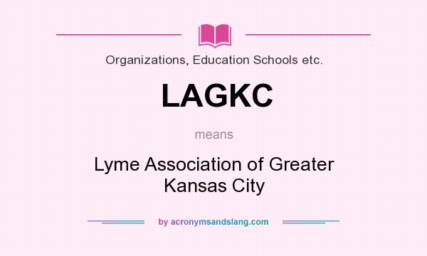 What does LAGKC mean? It stands for Lyme Association of Greater Kansas City