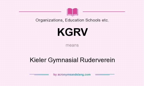 What does KGRV mean? It stands for Kieler Gymnasial Ruderverein