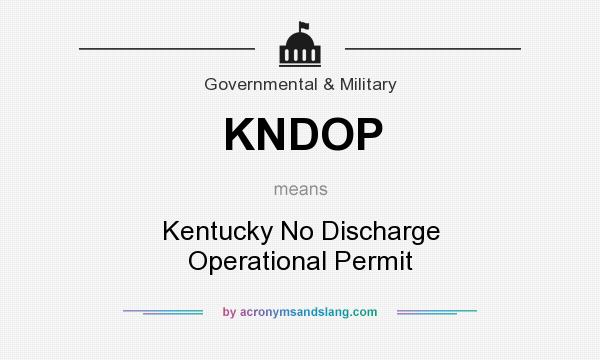 What does KNDOP mean? It stands for Kentucky No Discharge Operational Permit