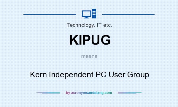 What does KIPUG mean? It stands for Kern Independent PC User Group