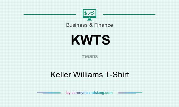 What does KWTS mean? It stands for Keller Williams T-Shirt