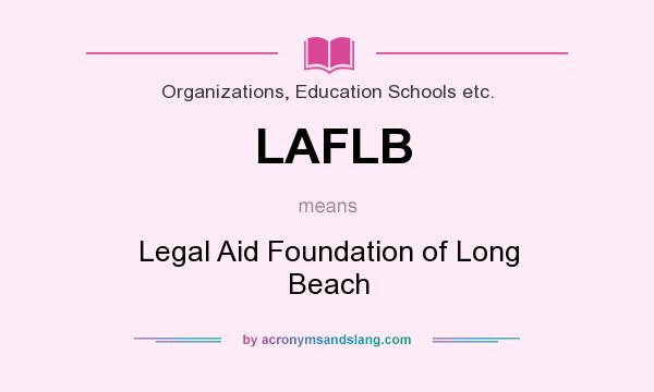 What does LAFLB mean? It stands for Legal Aid Foundation of Long Beach