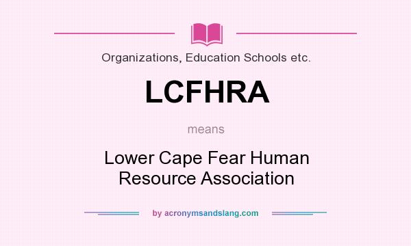 What does LCFHRA mean? It stands for Lower Cape Fear Human Resource Association
