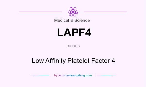 What does LAPF4 mean? It stands for Low Affinity Platelet Factor 4