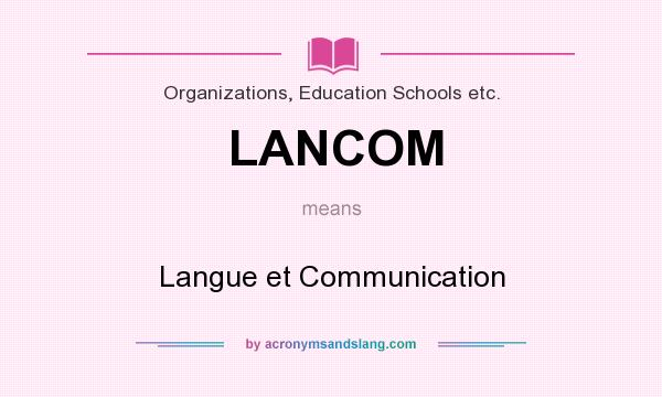 What does LANCOM mean? It stands for Langue et Communication