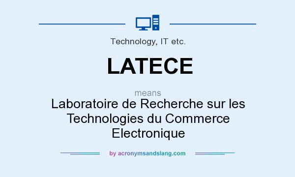 What does LATECE mean? It stands for Laboratoire de Recherche sur les Technologies du Commerce Electronique