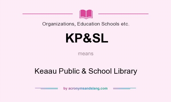 What does KP&SL mean? It stands for Keaau Public & School Library