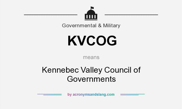 What does KVCOG mean? It stands for Kennebec Valley Council of Governments
