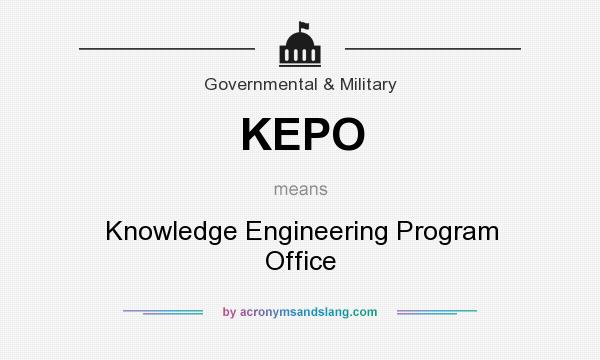 What does KEPO mean? It stands for Knowledge Engineering Program Office