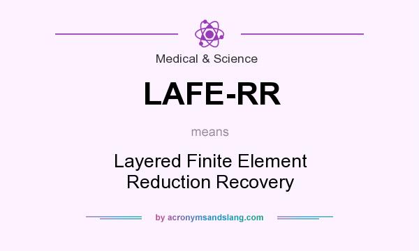What does LAFE-RR mean? It stands for Layered Finite Element Reduction Recovery