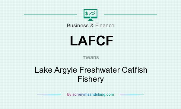 What does LAFCF mean? It stands for Lake Argyle Freshwater Catfish Fishery