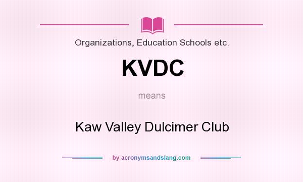 What does KVDC mean? It stands for Kaw Valley Dulcimer Club