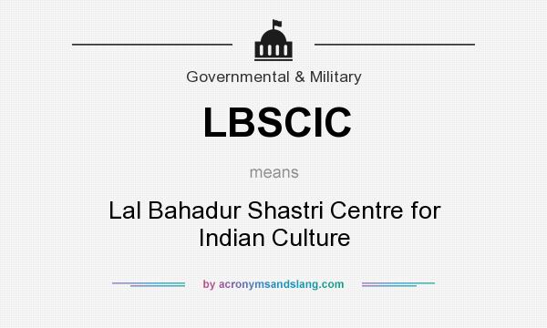 What does LBSCIC mean? It stands for Lal Bahadur Shastri Centre for Indian Culture