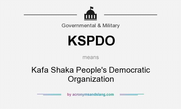 What does KSPDO mean? It stands for Kafa Shaka People`s Democratic Organization