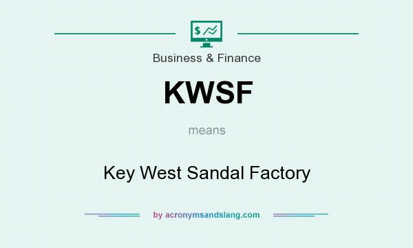 What does KWSF mean? It stands for Key West Sandal Factory
