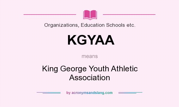 What does KGYAA mean? It stands for King George Youth Athletic Association