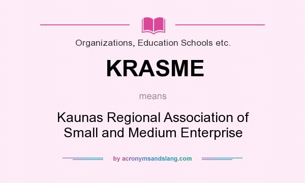 What does KRASME mean? It stands for Kaunas Regional Association of Small and Medium Enterprise