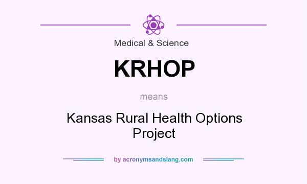 What does KRHOP mean? It stands for Kansas Rural Health Options Project