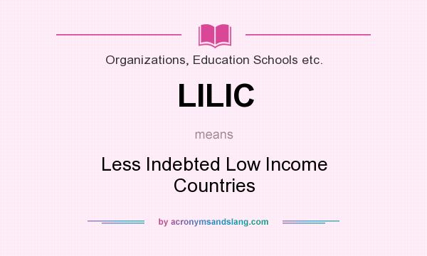 What does LILIC mean? It stands for Less Indebted Low Income Countries