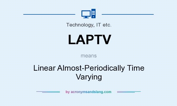 What does LAPTV mean? It stands for Linear Almost-Periodically Time Varying